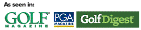 As seen in Golf Magazine, PGA Magazine, Golf Digest